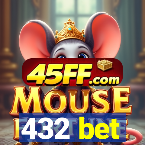 432 bet